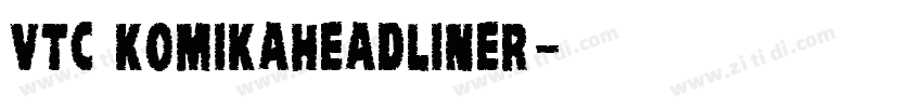 VTC KomikaHeadLiner字体转换